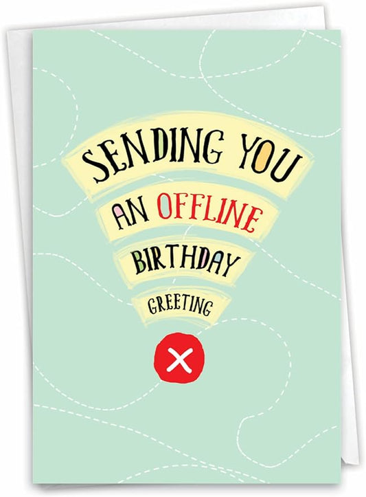 NobleWorks Humorous Birthday Greeting Card with 5 x 7 Inch Envelope (1 Card) BdayOffline Greeting C8224BDG