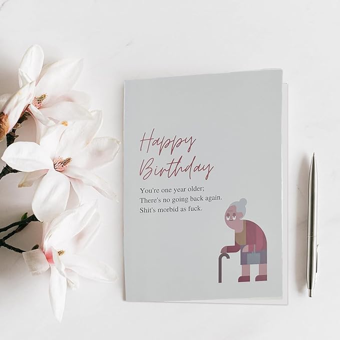 Funny Birthday Card for Women,Birthday Gift for Sister Wife Friend-You're One Year Older,There's No Hoing Back Again.Shit's Morbid as Fuck.