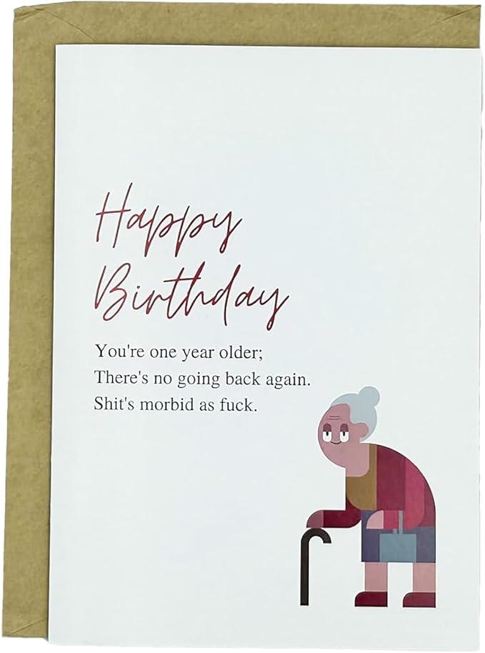 Funny Birthday Card for Women,Birthday Gift for Sister Wife Friend-You're One Year Older,There's No Hoing Back Again.Shit's Morbid as Fuck.