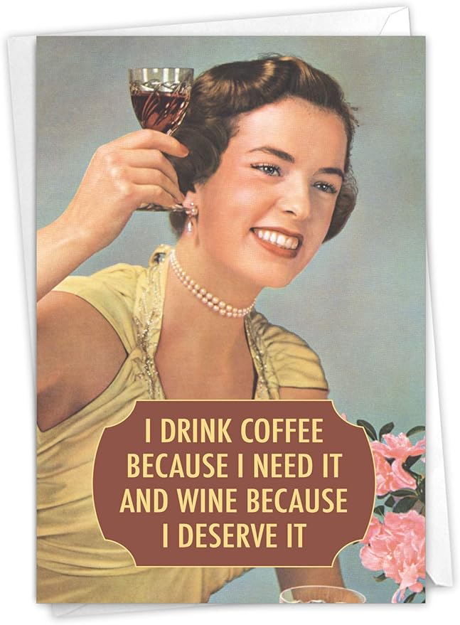 NobleWorks Funny Birthday Greeting Card with 5 x 7 Inch Envelope (1 Card) Bday Drink Coffee and Wine 4077