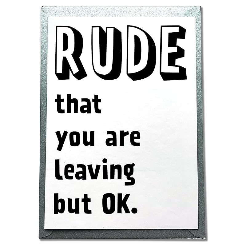 Rude That You Are Leaving, Coworker Going Away Gift, Farewell & Goodbye, Relocation, Quitting Job or Work, We will Miss You Card for Friend, Colleague, Boss